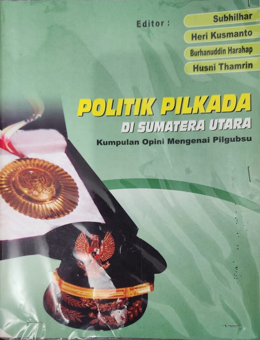 Politik Pilkada di Sumatera Utara Kumpulan Opini Mengenai Pilgubsu